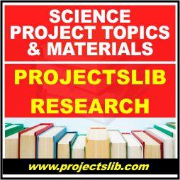 Science Education 2022-2023 FREE project topics and materials pdf & doc download in Nigeria | trending research projects | projectslib.com