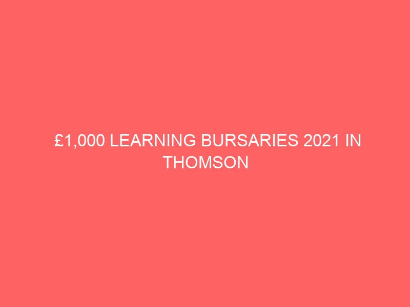 1000 learning bursaries 2021 in thomson foundation journalist award for journalists worldwide 47334