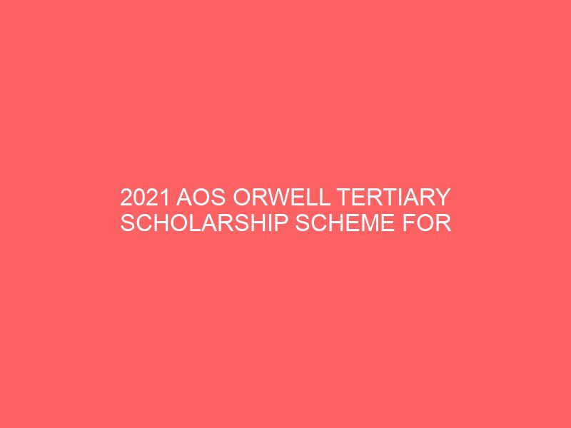 2021 aos orwell tertiary scholarship scheme for nigeria 47339