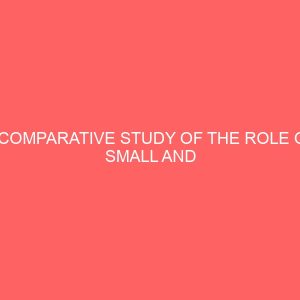 a comparative study of the role of small and medium scale enterprises in the economic growth of an economy 64845