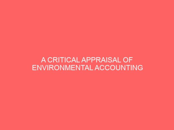 a critical appraisal of environmental accounting practices and regulations in nigeria economy 58914