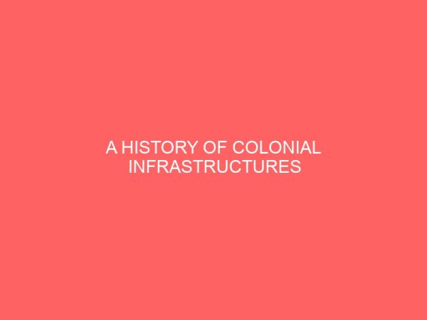 a history of colonial infrastructures 80974