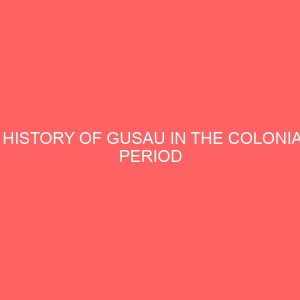 a history of gusau in the colonial period 1903 1960 80962