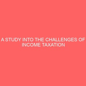 a study into the challenges of income taxation 78586