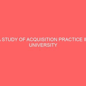 a study of acquisition practice in university libraries in edo state a case study of ambrose alli university library ekpoma university of benin library and benson idahosa university library 44329