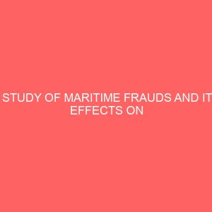 a study of maritime frauds and its effects on world seaborne trade in lagos nigeria 78677