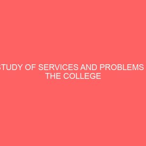a study of services and problems of the college of education 64089