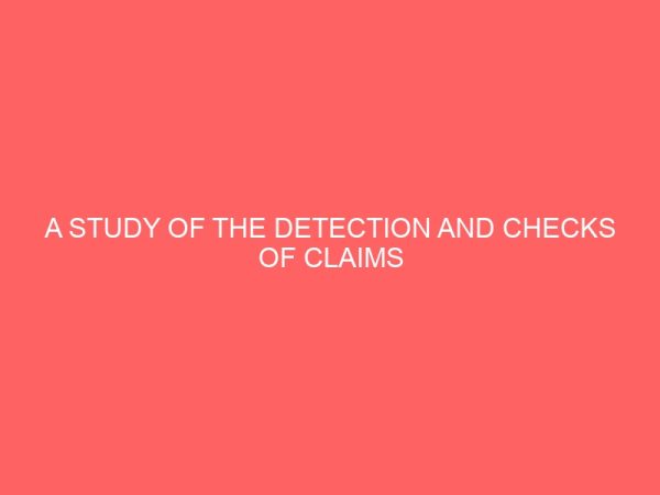 a study of the detection and checks of claims fraud in the insurance industry 79918