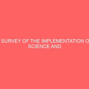 a survey of the implementation of science and vocational education programme a case study of kano state 47606