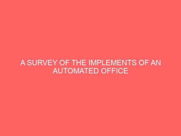 a survey of the implements of an automated office 64668