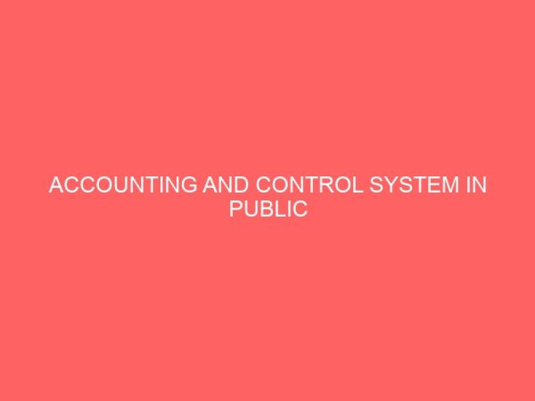 accounting and control system in public organization case study of ministry of finance sokoto 72418