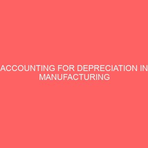 accounting for depreciation in manufacturing industry 58947