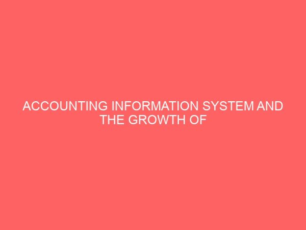 accounting information system and the growth of small and medium scale enterprises 55823