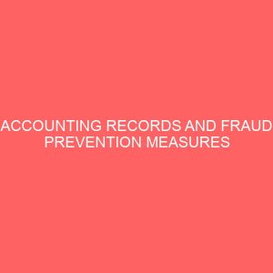 accounting records and fraud prevention measures amongst civil servants 58113