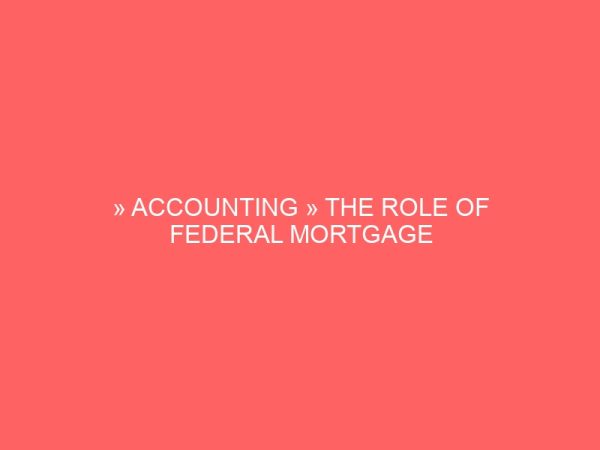 accounting the role of federal mortgage bank in alliviating poverty in nigeria the role of federal mortgage bank in alliviating poverty in nigeria 57923