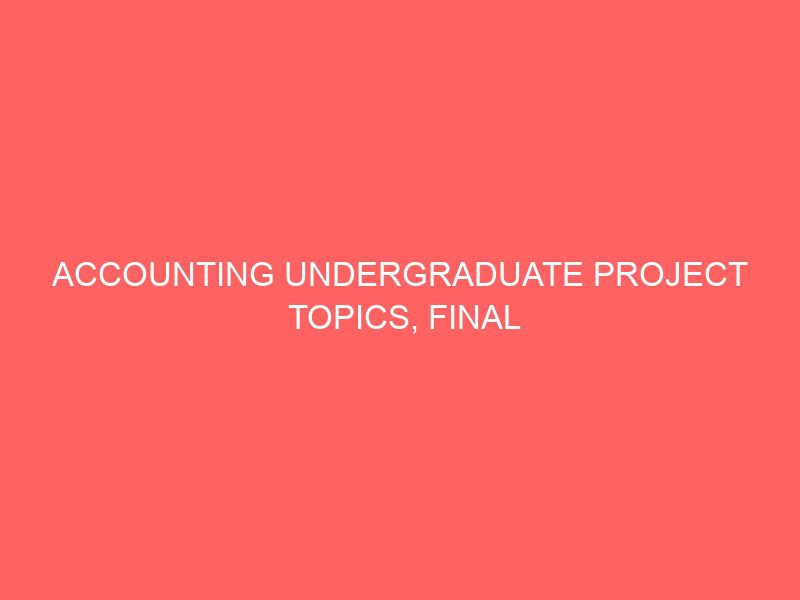 research topics for undergraduate accounting students