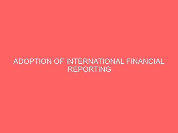 adoption of international financial reporting standards and earnings management in quoted manufacturing companies in nigeria 61073