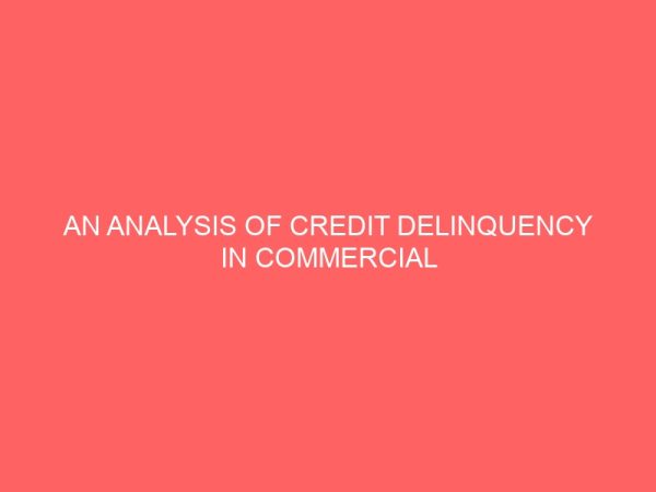 an analysis of credit delinquency in commercial banking 59140