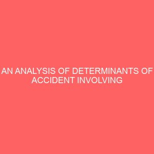 an analysis of determinants of accident involving marine vessels in nigerias waterways 78634