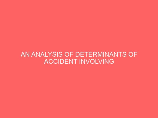 an analysis of determinants of accident involving marine vessels in nigerias waterways 78634