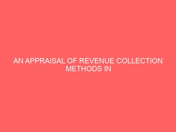 an appraisal of revenue collection methods in government establishment 59471