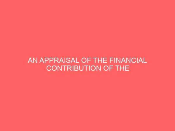 an appraisal of the financial contribution of the international bank for reconstruction and development to the growth of agricultural sector of nigeria 60941