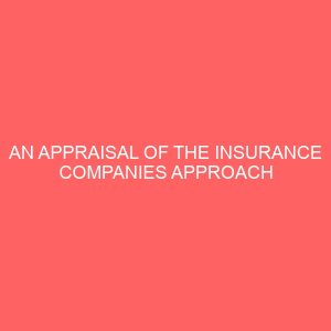 an appraisal of the insurance companies approach to claim settlement 79922