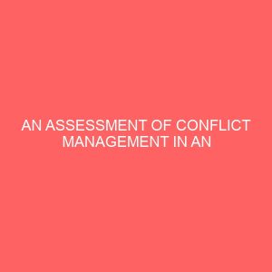 an assessment of conflict management in an organization 83976