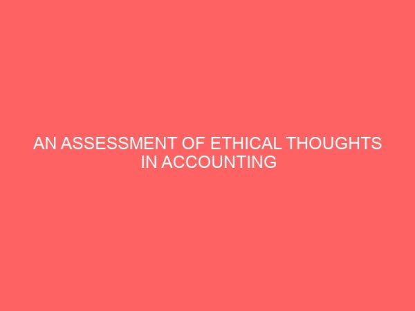 an assessment of ethical thoughts in accounting and effects on accounting practice 61128