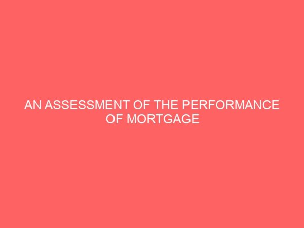 an assessment of the performance of mortgage institute of real estate development 45866
