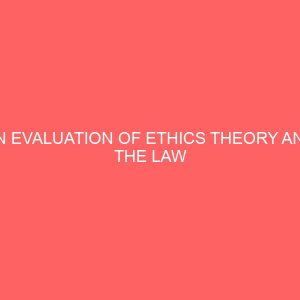 an evaluation of ethics theory and the law 83745