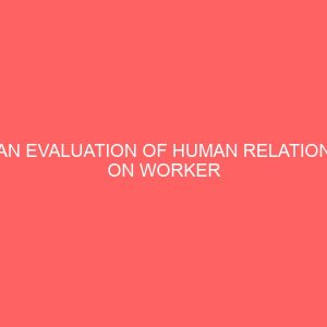 an evaluation of human relation on worker productivity 83843