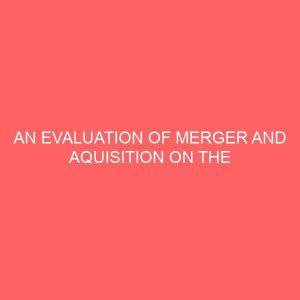 an evaluation of merger and aquisition on the insurance company on the nigerian economy 79641