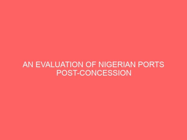 an evaluation of nigerian ports post concession performance 78667