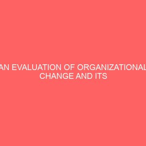 an evaluation of organizational change and its impact on staff productivity 83648