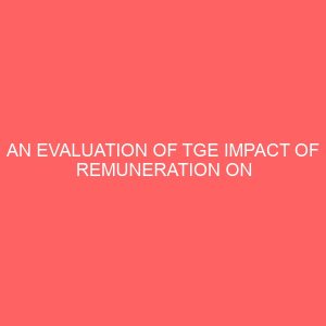 an evaluation of tge impact of remuneration on employees attitude and performance in organization 84113
