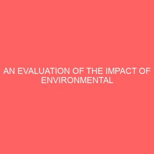 an evaluation of the impact of environmental accounting on the manufacturing industry 63804