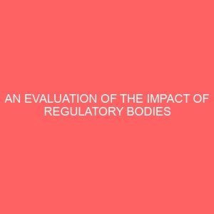 an evaluation of the impact of regulatory bodies in developing a viable and sustainable capital market 61095