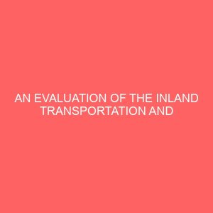 an evaluation of the inland transportation and its effect on logistics in nigeria 78658