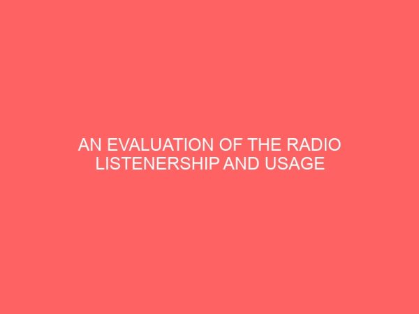 an evaluation of the radio listenership and usage pattern amidst market women in omida and panseke abeokuta 46019