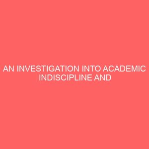 an investigation into academic indiscipline and failure among secondary school students in accounting in period 2005 2010 58220
