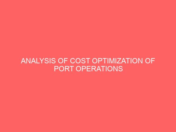 analysis of cost optimization of port operations in lagos nigeria 78632