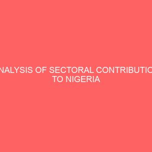 analysis of sectoral contribution to nigeria gross domestic product 65690