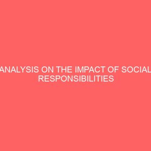 analysis on the impact of social responsibilities of oil companies in the host communities in the niger delta region of nigeria a case study of shell petroleum development company 2 48474