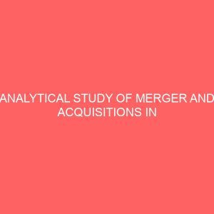 analytical study of merger and acquisitions in the insurance industry in nigeria 80924