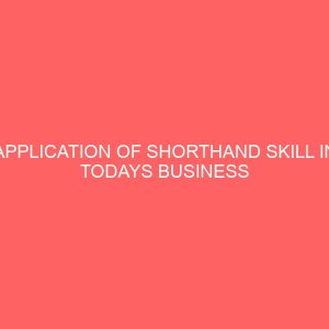 application of shorthand skill in todays business offices 2 64849