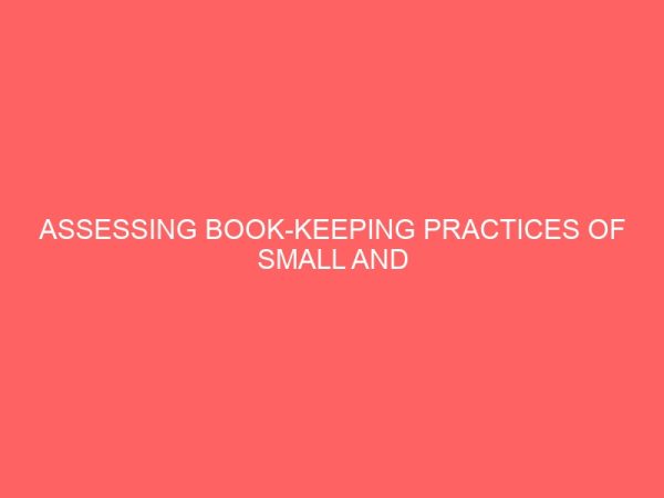assessing book keeping practices of small and medium scale enterprises 58360