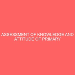 assessment of knowledge and attitude of primary school teachers toward children with learning disabilities 46916