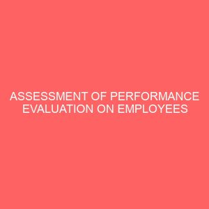 assessment of performance evaluation on employees 83594