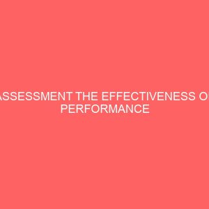 assessment the effectiveness of performance appraisal exercise in the public service 83602